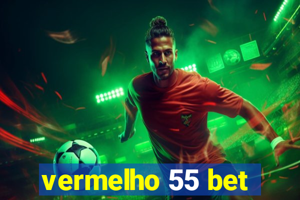 vermelho 55 bet